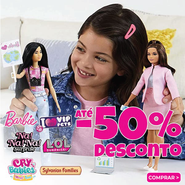 Promoções Bonecas barbie, Lol, Na Na Na Surpirse e Cry Babies