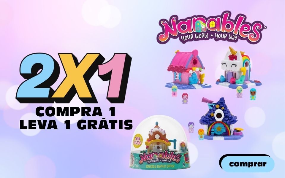 promoção nanables 2x1 comprar brinquedos nanables promoção