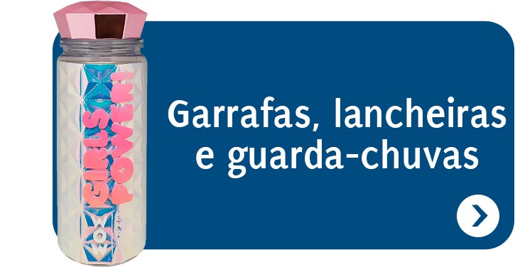 Garrafas, lancheiras e guarda chuvas